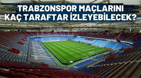 Trabzonspor Ma�lar�n� Ka� Taraftar �zleyebilecek?