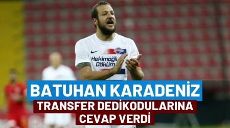 Batuhan Karadeniz Transfer Dedikodular� Hakk�nda Konu�tu