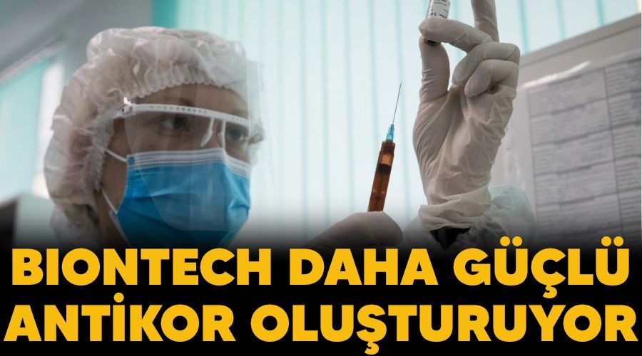 BioNTech daha g��l� antikor olu�turuyor