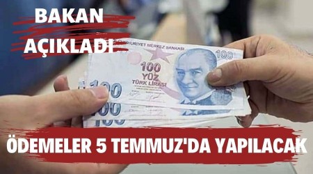 Bakan Bilgin a��klad�! '�demeleri 5 Temmuz'da yap�yoruz'