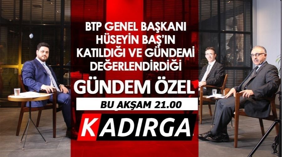 BTP Lideri H�seyin Ba� Kad�rga TV'de