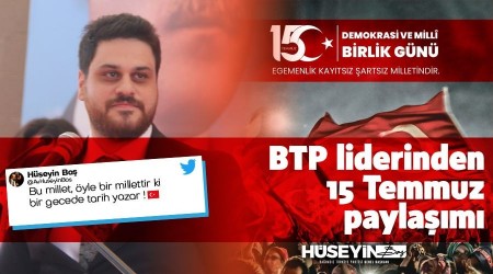 BTP liderinden 15 Temmuz payla��m�