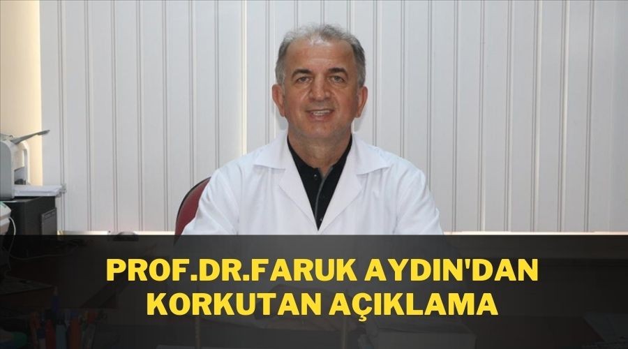   KT� T�bbi Mikrobiyoloji Anabilim Dal� Ba�kan� Prof. Dr. Faruk Ayd�n'dan Korkutan A��klama