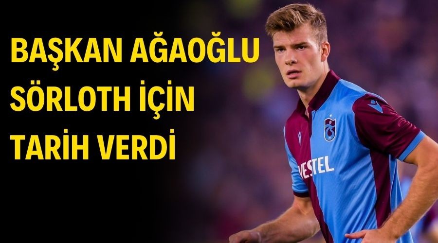 Trabzonspor Ba�kan� Ahmet A�ao�lu S�rloth Transferi ��in Tarih Verdi