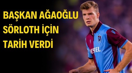 Trabzonspor Ba�kan� Ahmet A�ao�lu S�rloth Transferi ��in Tarih Verdi