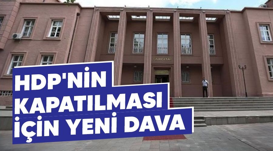   HDP'N�N KAPATILMASI ���N YEN� DAVA