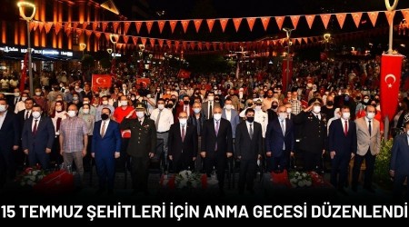 15 TEMMUZ �EH�TLER� ���N ANMA GECES� D�ZENLEND�
