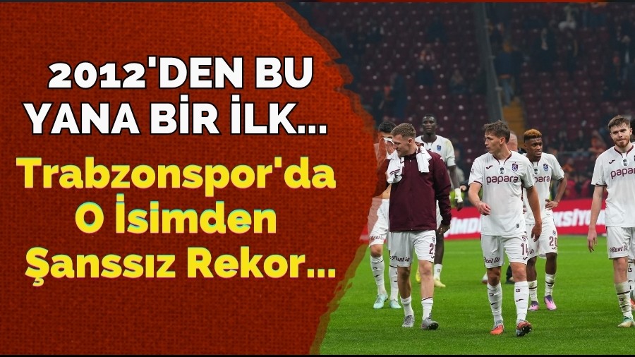 2012'den Bu Yana Bir �lk... Trabzonspor'da O �simden �anss�z Rekor...