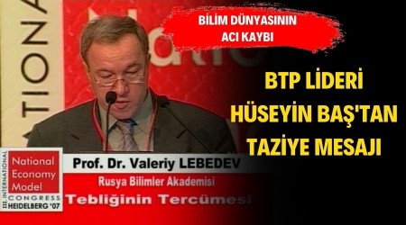 Bilim d�nyas�n�n ac� kayb�, BTP Liderinden taziye mesaj�