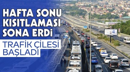 Hafta sonu k�s�tlamas� sona erdi, trafik �ilesi ba�lad�