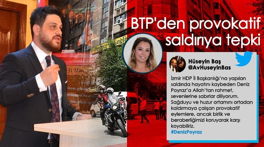 BTP liderinden HDP �zmir �l Ba�kanl��� sald�r�s�na tepki
