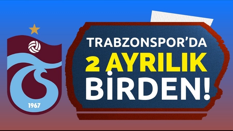 Trabzonspor�da 2 ayr�l�k birden!
