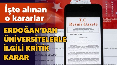  Erdo�an'dan �niversitelerle ilgili kritik karar