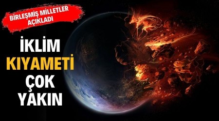 �klim k�yameti �ok yak�n!