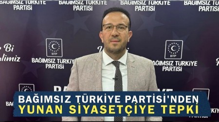 BTP'den Yunan siyaset�iye tepki