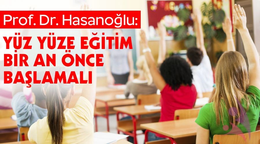  'Y�z y�ze e�itim bir an �nce ba�lamal�'