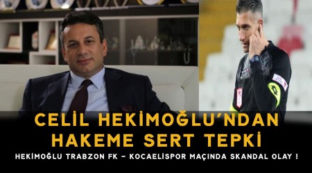Celil Hekimo�lu, Hakem �zg�r Yankaya'ya Sert Ele�tirilerde Bulundu