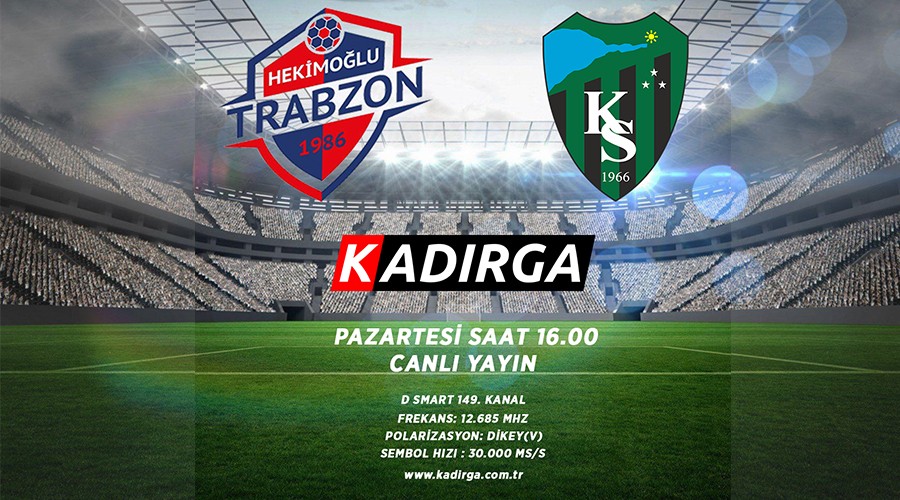   Hekimo�lu Trabzon FK - Kocaelispor Ma�� Kad�rga TV'de Canl� Yay�nlanacak