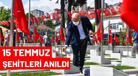 15 Temmuz �ehitleri An�ld�