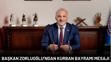 BA�KAN ZORLUO�LU�NDAN KURBAN BAYRAMI MESAJI