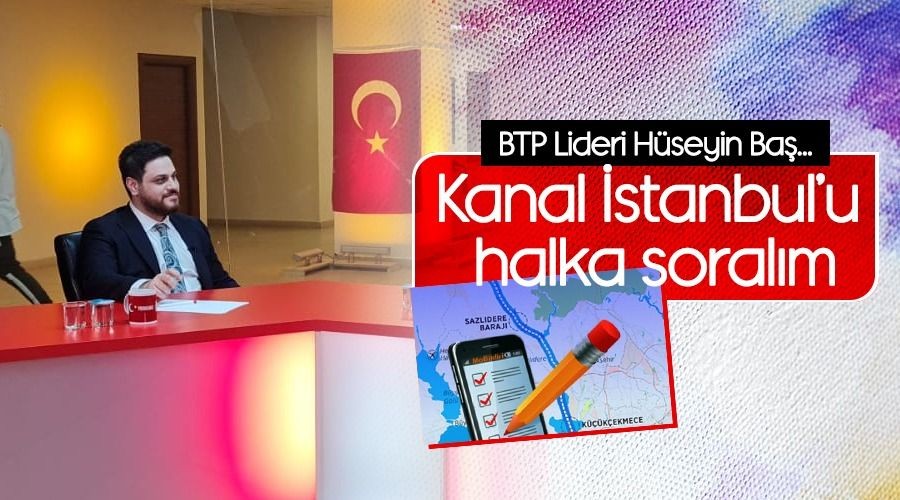 Kanal �stanbul'u halka soral�m