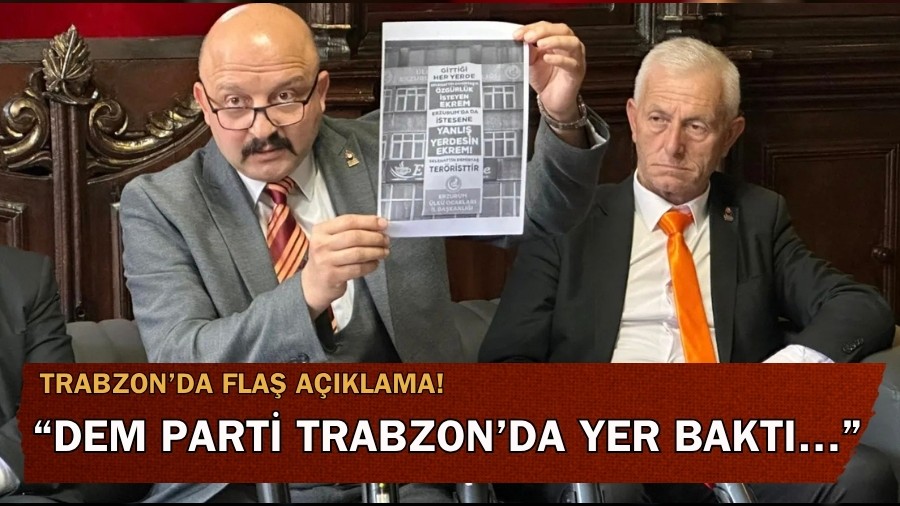 Trabzon�da fla� a��klama! �DEM Parti Trabzon�da yer bakt���