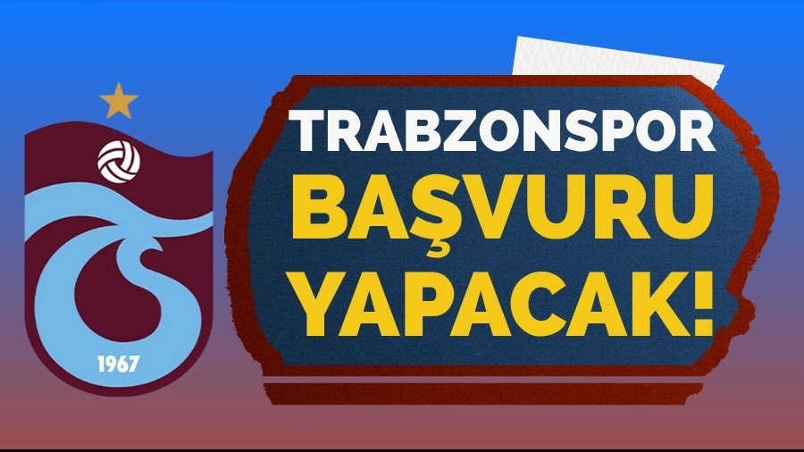 Trabzonspor ba�vuru yapacak!