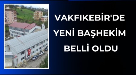 Vakf�kebir'de yeni ba�hekim belli oldu
