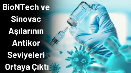 BioNTech ve Sinovac a��lar�n�n antikor seviyeleri ortaya ��kt�!