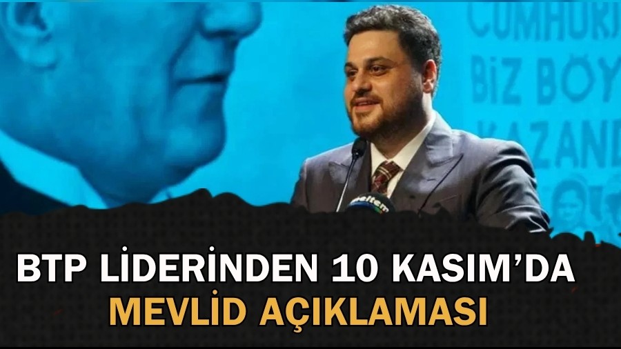 BTP lideri H�seyin Ba�: 'Bu milletin tamam� Ata's�n�n izinde'