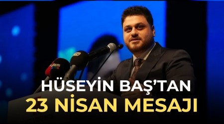 BTP lideri H�seyin Ba��tan 23 Nisan mesaj�