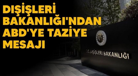 D��i�leri Bakanl���'ndan ABD'ye taziye mesaj�