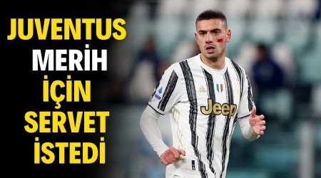 Juventus Merih i�in servet istedi