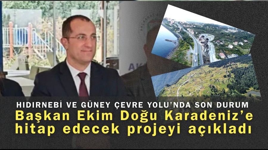 Başkan Ekim Doğu Karadeniz’e hitap edecek projeyi açıkladı