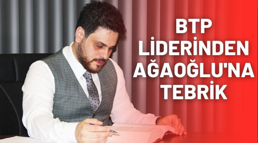 BTP liderinden A�ao�lu'na tebrik