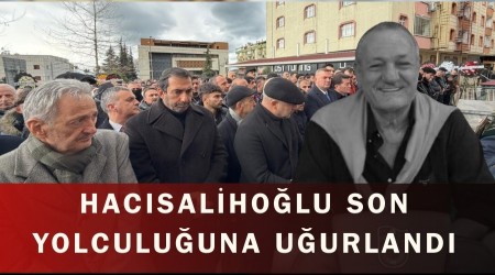 Hac�saliho�lu son yolculu�una u�urland�