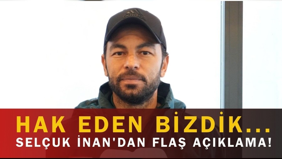 Sel�uk �nan'dan fla� a��klama! Hak eden bizdik...