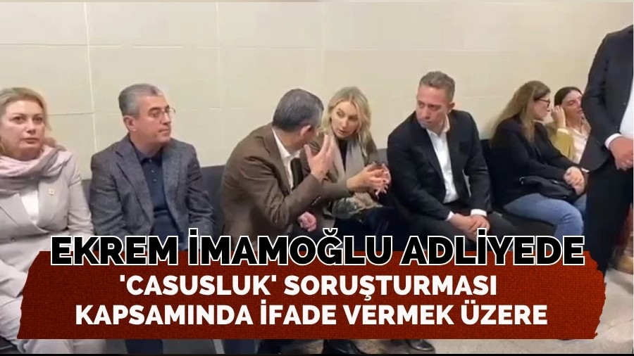 Ekrem �mamo�lu 'casusluk' soru�turmas� kapsam�nda ifade vermek �zere adliyede