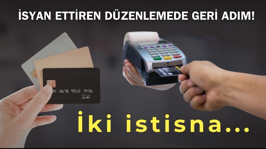 İsyan Ettiren Düzenlemede Geri Adım! İki istisna...