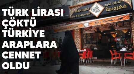 T�rk Liras� ��kt� T�rkiye Araplara cennet oldu