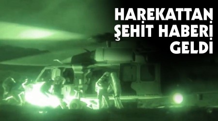   Harekattan �ehit haberi geldi