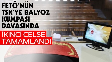  FET�'n�n TSK'ye Balyoz kumpas� davas�
