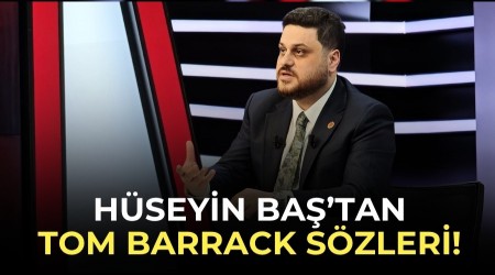 H�seyin Ba�'tan �arp�c� A��klamalar! Tom Barrack...