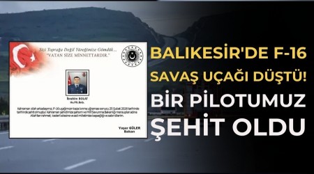 Bal�kesir'de F-16 sava� u�a�� d��t�! Bir pilotumuz �ehit oldu