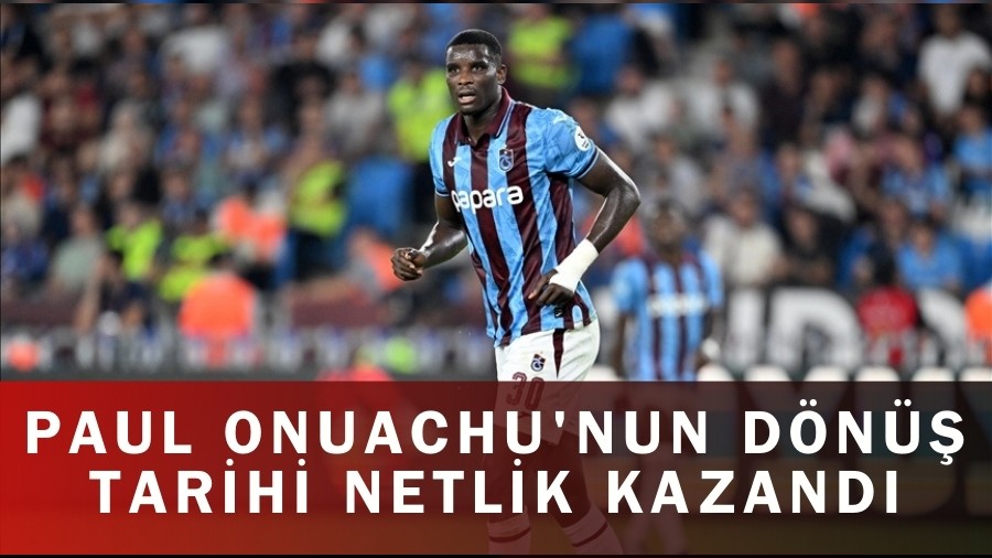 Paul Onuachu'nun dönüş tarihi netlik kazandı