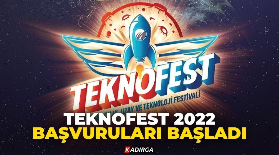 Teknofest 2022 i�in ba�vurular a��ld�