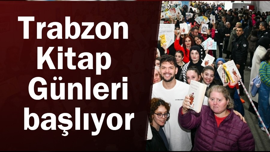 Trabzon Kitap G�nleri ba�l�yor