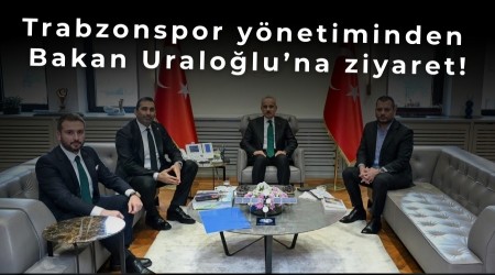 Trabzonspor y�netiminden Bakan Uralo�lu�na ziyaret!