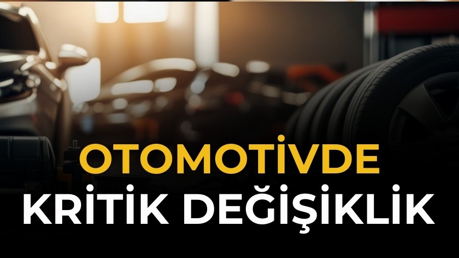 Otomotiv Sektöründe Kritik Değişiklik