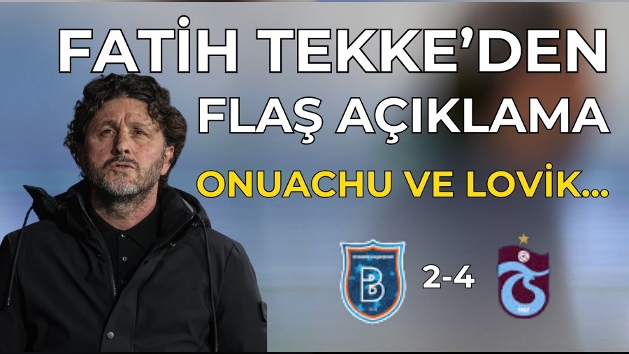 Fatih Tekke'den Flaş Onuachu ve Lovik Sözleri...